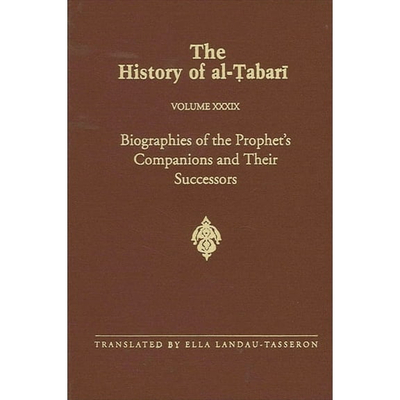 Suny Near Eastern Studies The History of al-Ṭabarī Vol. 39: Biographies of the Prophet's Companions and Their Successors: al-Ṭaba, (Paperback)