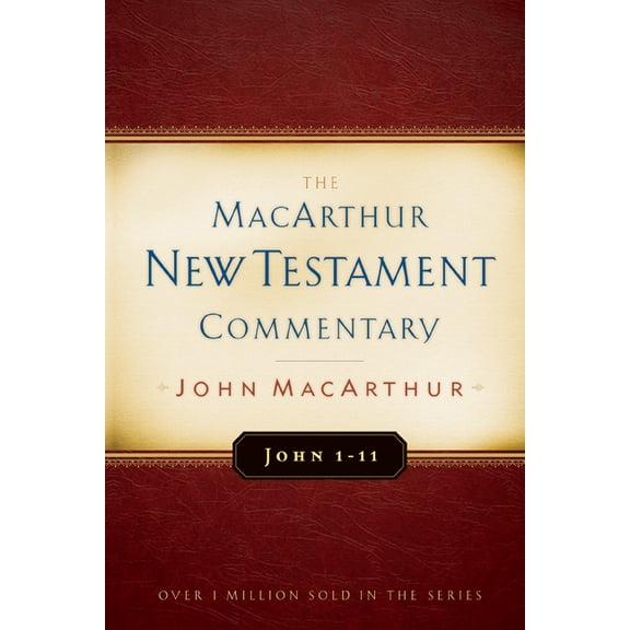 MacArthur New Testament Commentary John 1-11 MacArthur New Testament Commentary: Volume 11, Book 11, (Hardcover)