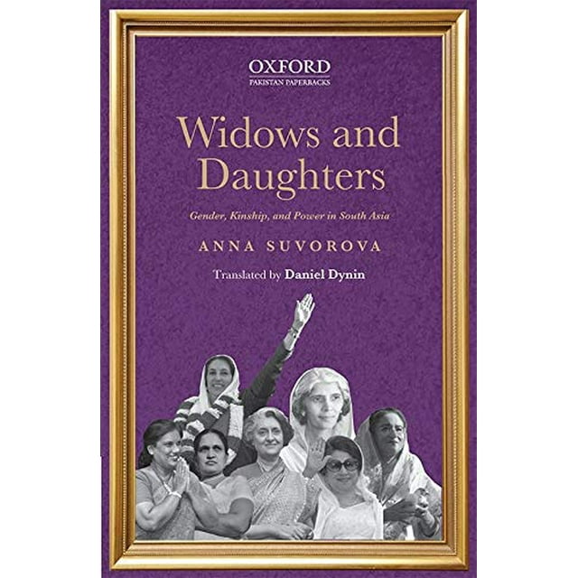 Widows and Daughters: Gender, Kinship, and Power in South Asia