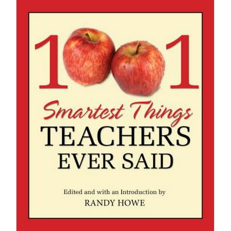 1001 Smartest Things Teachers Ever Said