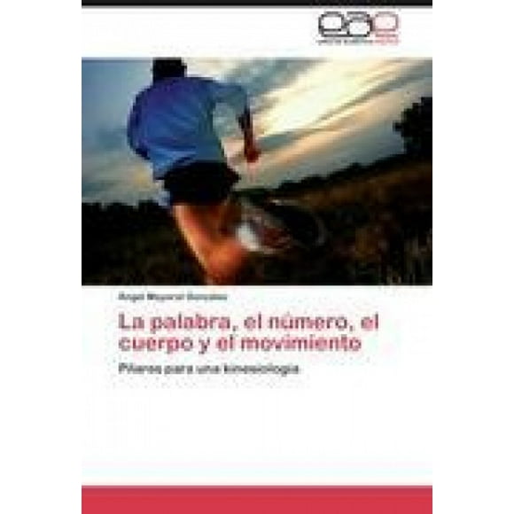 La palabra, el Nmero, el cuerpo y el movimiento