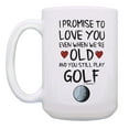 thumbnail image 2 of ThisWear Funny Couples Gift Promise to Love You When Still Play Golf Boyfriend Girlfriend 15oz Mug Cup White, 2 of 4