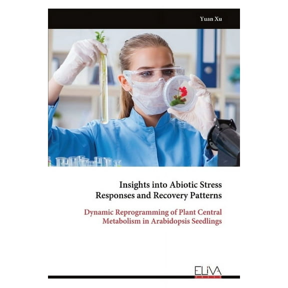 Insights into Abiotic Stress Responses and Recovery Patterns, (Paperback)