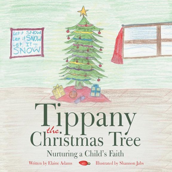 Tippany the Christmas Tree: Nurturing a Child's Faith, (Paperback)