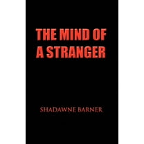 The Mind of a Stranger (Paperback) by Shadawne Barner