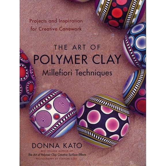 Art of Polymer Clay Millefiori Techniques, The