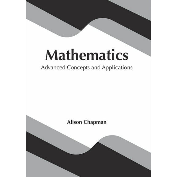 Mathematics: Advanced Concepts and Applications, (Hardcover)