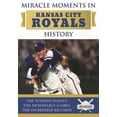 thumbnail image 1 of Pre-Owned Miracle Moments in Kansas City Royals History : The Turning Points, the Memorable Games, the Incredible Records (Hardcover), 1 of 1
