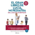 thumbnail image 1 of El gran libro de Lucía mi pediatra (edición 5º aniversario), 1 of 3