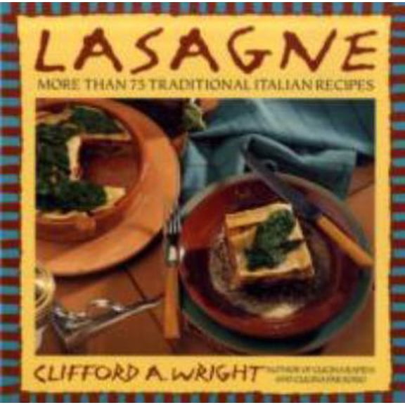 Pre-Owned Lasagne: More Than 75 Traditional Italian Recipes (Paperback) 0316956406 9780316956406