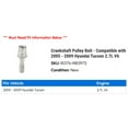 thumbnail image 2 of Crankshaft Pulley Bolt - Compatible with 2005 - 2009 Hyundai Tucson 2.7L V6 2006 2007 2008, 2 of 2