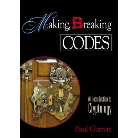 Making, Breaking Codes : Introduction to Cryptology, Used [Paperback]