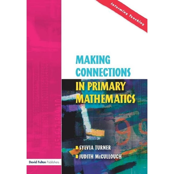 Informing Teaching Making Connections in Primary Mathematics, (Paperback)