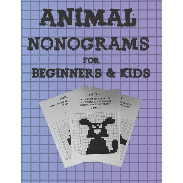 52 Easy Animal Nonograms for Beginners and Kids: Ages 10+, Japanese Crossword Picture Logic Puzzles, Griddlers, Picross, Learn Trough Play! ...