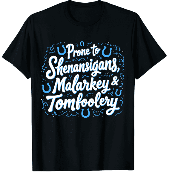 Funny Prone to Shenanigans Malarkey and Tomfoolery Graphic T-Shirt Retro Sarcastic Humor Unisex Adult Apparel