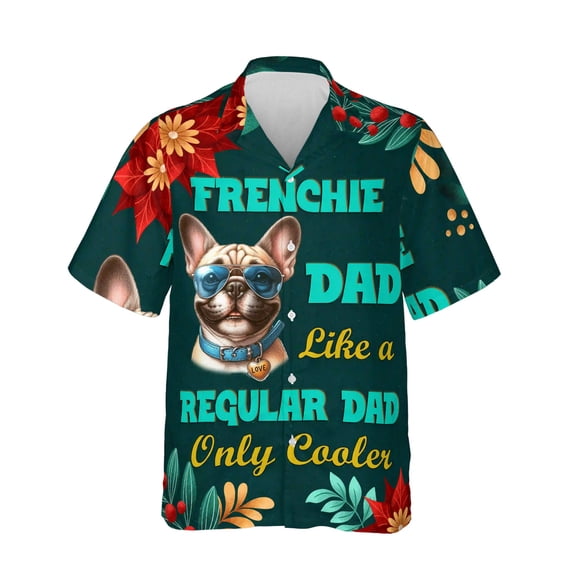 French Bulldog Dad Like a Regular Dad Only Cooler Happy Father's Day Hawaiian Shirt Breathable Summer Unisex Merch Dog Lover Gifts - 02007
