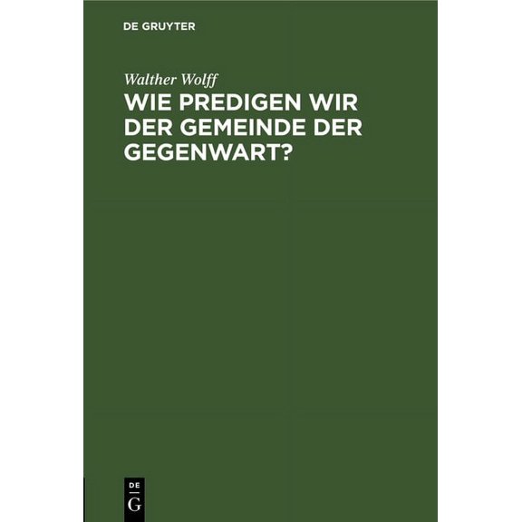 Wie predigen wir der Gemeinde der Gegenwart? (Hardcover)