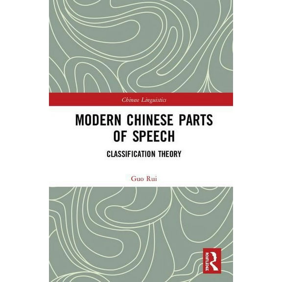 Chinese Linguistics Modern Chinese Parts of Speech: Classification Theory, (Hardcover)