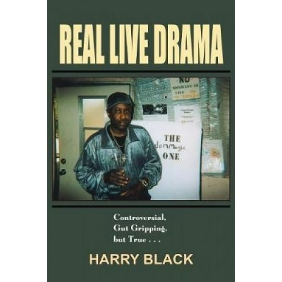Real Live Drama: Controversial, Gut Gripping, but True . . .