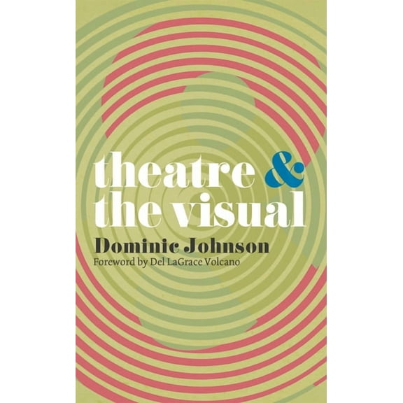 Theatre and Theatre and the Visual, Book 44, (Paperback)