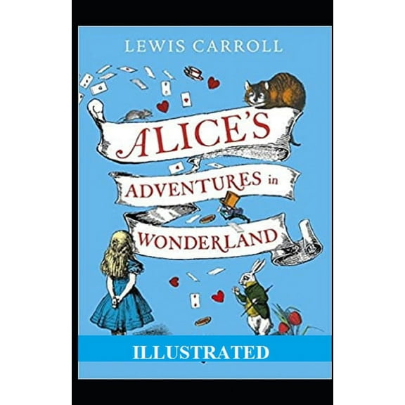 Alice's Adventures in Wonderland Illustrated (Paperback)