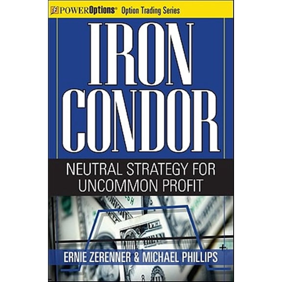 Pre-Owned Iron Condor: Neutral Strategy for Uncommon Profit (Power Options: Option Trading Series) Paperback