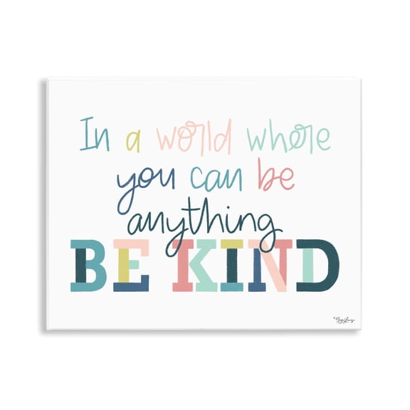 Stupell Industries Be Kind In A World Quotes and Sayings Painting Unframed Art Print Wall Art, 14 x 11