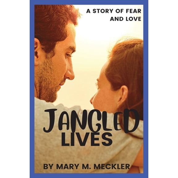 Pre-Owned Jangled Lives: A Story of Fear and Love (Paperback) 1977220584 9781977220585