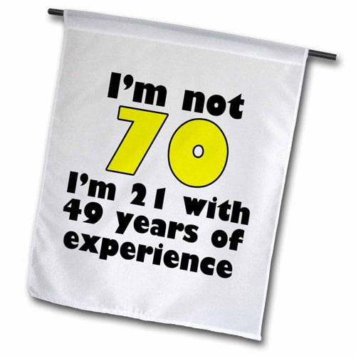3dRose, Im not 70. Yellow., 18 x 27 inch Garden Flag