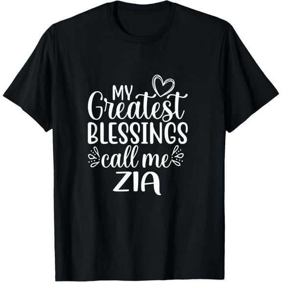 My Greatest Blessings Call Me Zia Italy Italian Aunt T-Shirt