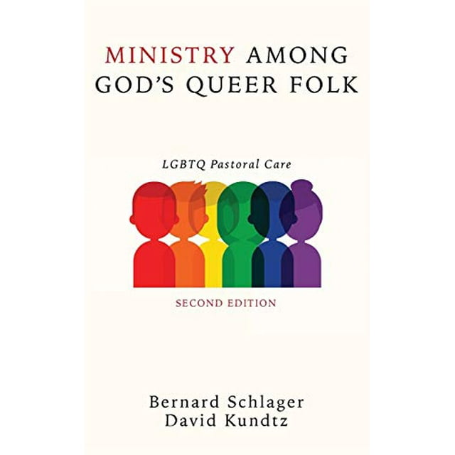 Ministry Among Gods Queer Folk: Lgbtq Pastoral Care