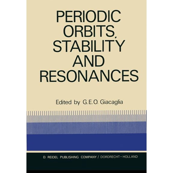 Periodic Orbits, Stability and Resonances: Proceedings of a Symposium Conducted by the University of São Paulo, the Tech, (Paperback)