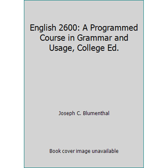 Pre-Owned English 2600: A Programmed Course in Grammar and Usage, College Ed. (Paperback) 0155227165 9780155227163