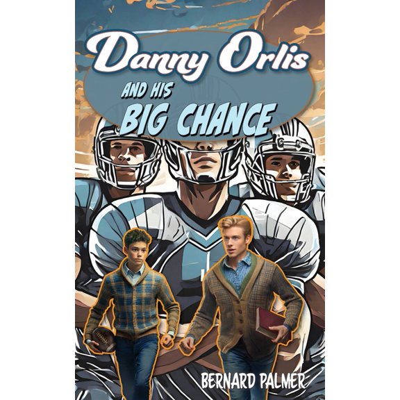 Danny Orlis Danny Orlis and His Big Chance, Book 19, (Paperback)
