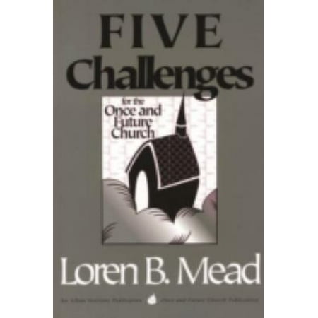 Five Challenges For The Once And Future Church