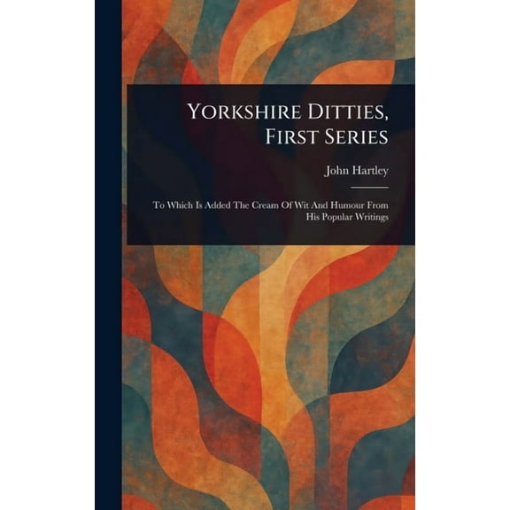 Yorkshire Ditties, First Series, (Hardcover)