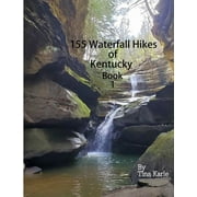 155 Waterfall Hikes of Kentucky Book One (Paperback)