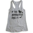 thumbnail image 1 of If The Broom Fits Ride It Witch Tank Top, Ladies Racerback Tank Top, Halloween Tank, Witch Tank, Heather Gray, Medium, 1 of 3