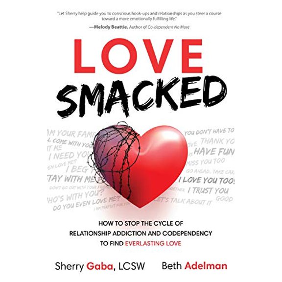 Pre-Owned Love Smacked: How to Stop the Cycle of Relationship Addiction and Codependency to Find Everlasting Love (Paperback) 1628657405 9781628657401