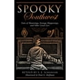thumbnail image 1 of Pre-Owned Spooky Southwest: Tales Of Hauntings, Strange Happenings, And Other Local Lore (Paperback) 1493027158 9781493027156, 1 of 1