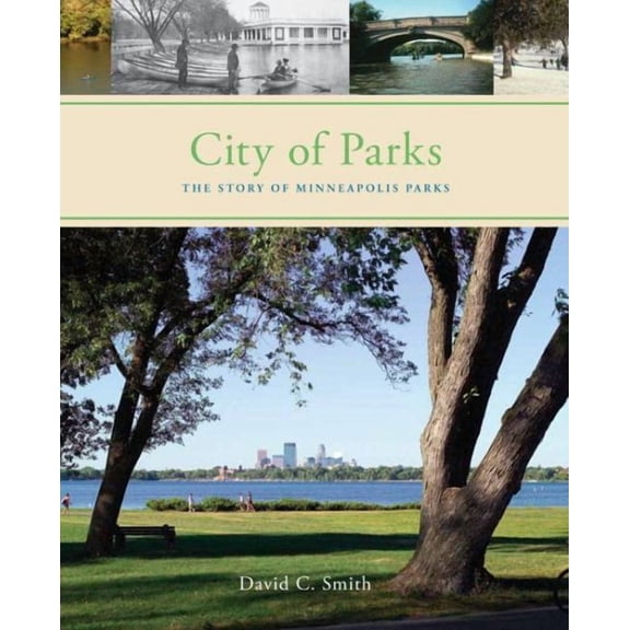 City of Parks : The Story of Minneapolis Parks (Hardcover)