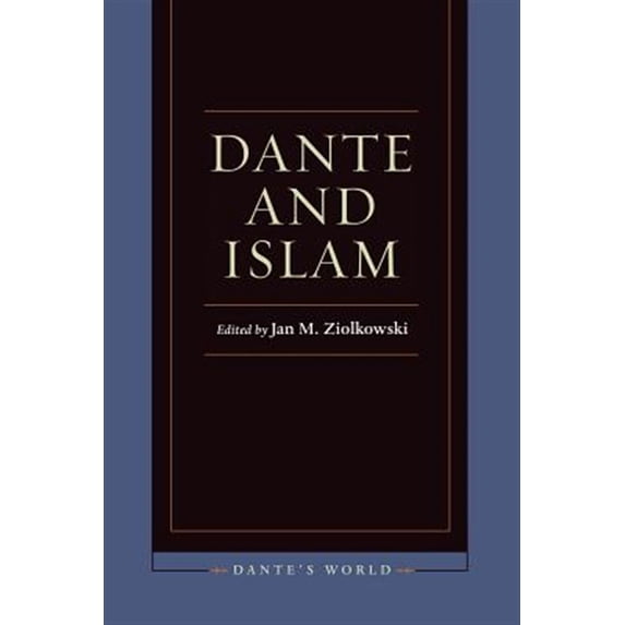 Pre-Owned Dante's World: Historicizing Literary Cultures of the Due an: Dante and Islam (Paperback)