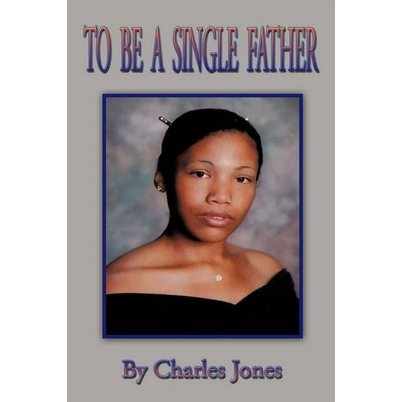 To Be a Single Father (Paperback)