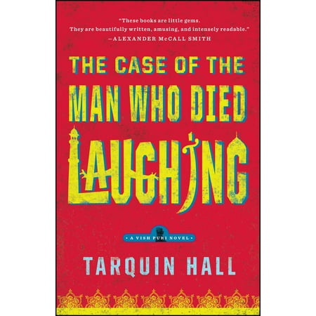 The Case of the Man Who Died Laughing : From the Files of Vish Puri, Most Private