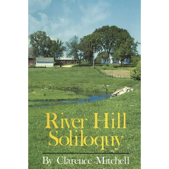 River Hill Soliloquy (Paperback) by Clarence Mitchell
