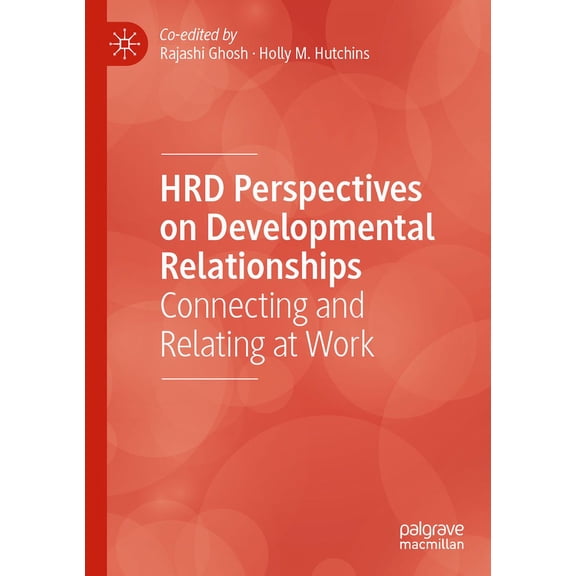 Hrd Perspectives on Developmental Relationships: Connecting and Relating at Work, (Paperback)