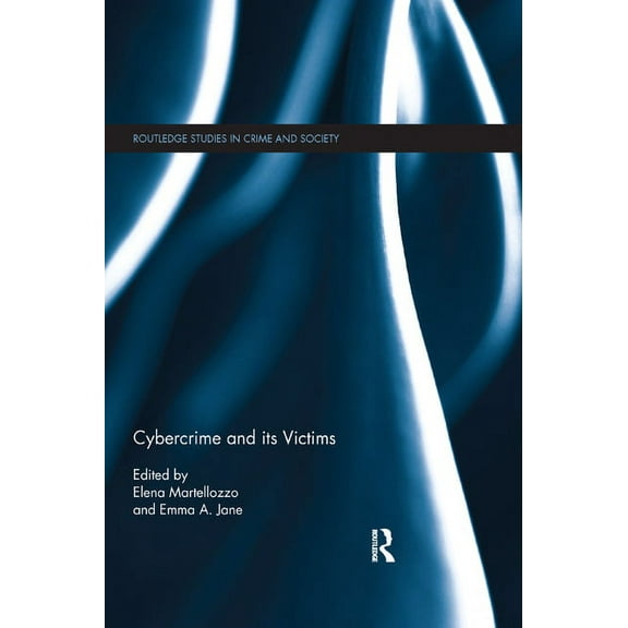 Routledge Studies in Crime and Society Cybercrime and its victims, (Paperback)