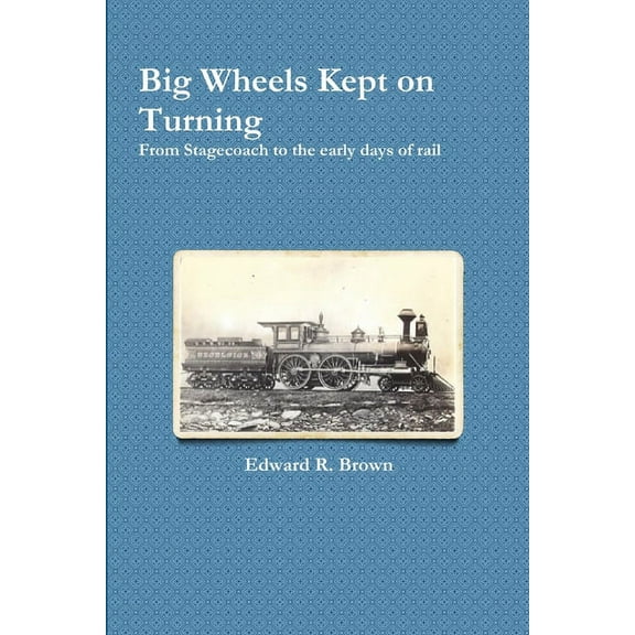 Big Wheels Kept on Turning, (Paperback)