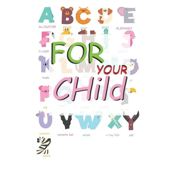 For Your Child: the Ultimate writing workbook/coloring book/activity book/learning to write drawing and coloring, (Paperback)