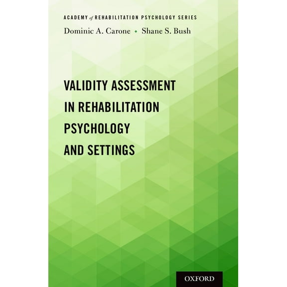 Academy of Rehabilitation Psychology Validity Assessment in Rehabilitation Psychology and Settings, (Paperback)